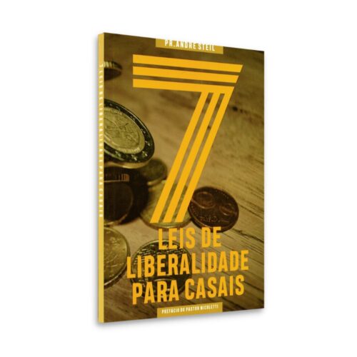 7 LEIS DE LIBERALIDADE PARA CASAIS - PR. ANDRÉ STEIL